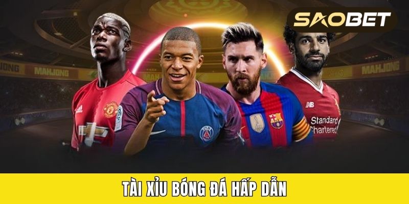 Tài xỉu bóng đá hấp dẫn